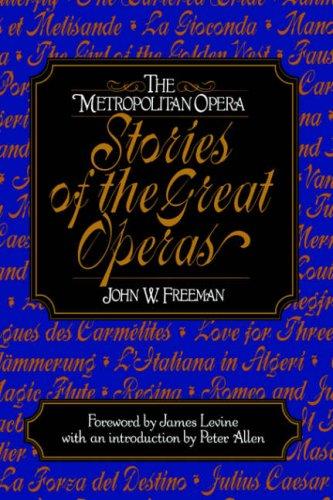 The Metropolitan Opera stories of the great operas