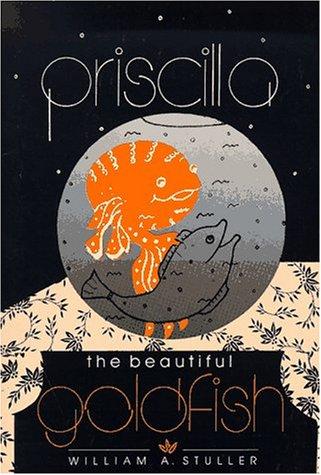 Priscilla, the Beautiful Goldfish