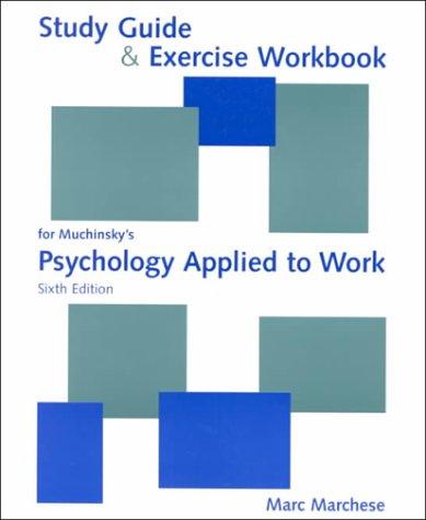 Study Guide & Exercise Workbook for Muchinsky's Psychology Applied to Work