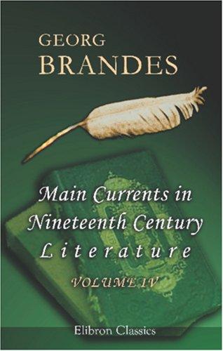 Main Currents in Nineteenth Century Literature: Volume 4