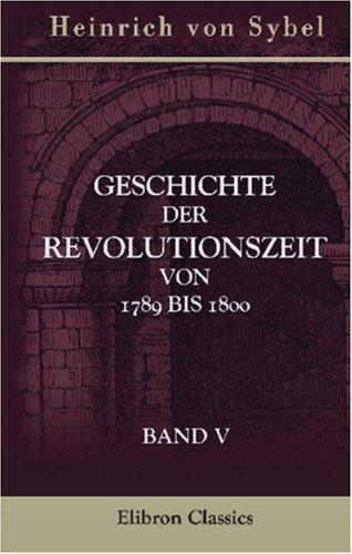 Geschichte der Revolutionszeit von 1789 bis 1800