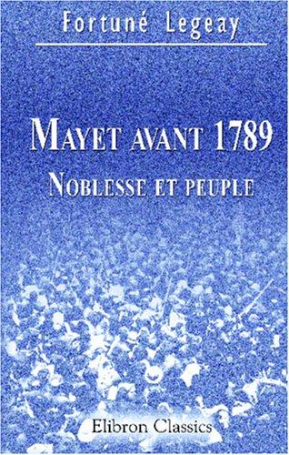 Mayet avant 1789. Noblesse et peuple