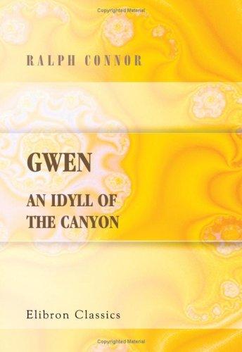 Gwen. An Idyll of the Canyon