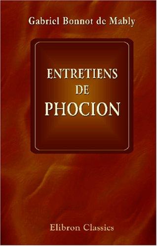 Entretiens de Phocion, sur le rapport de la morale avec la politique