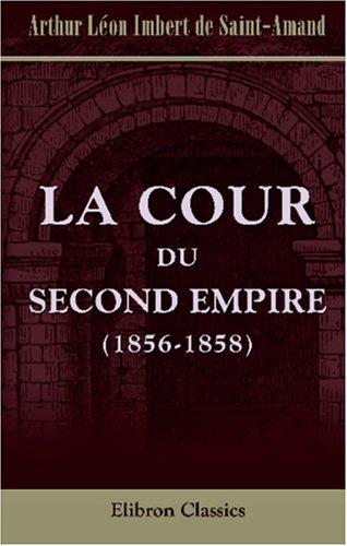 La cour du Second Empire (1856-1858)