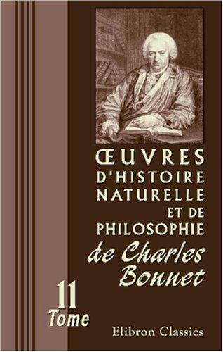 uvres d\'histoire naturelle et de philosophie de Charles Bonnet: Tome 11