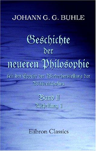 Geschichte der neuern Philosophie seit der Epoche der Wiederherstellung der Wissenschaften