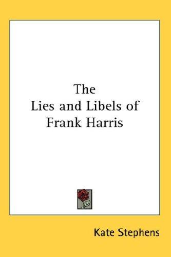 The Lies and Libels of Frank Harris