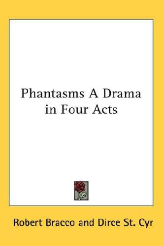 Phantasms A Drama in Four Acts