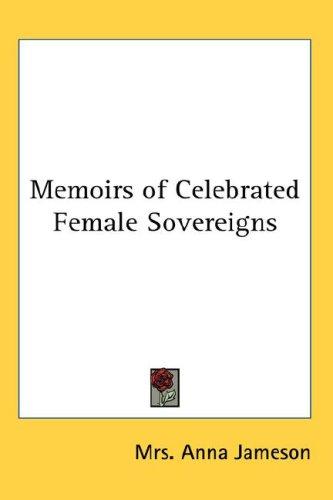 Memoirs of Celebrated Female Sovereigns