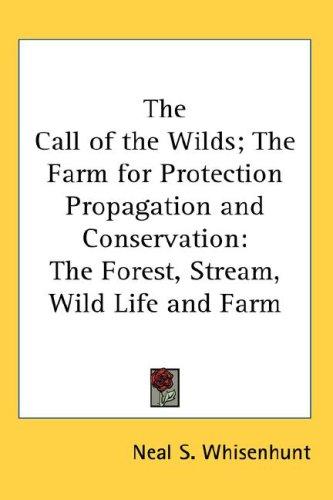 The Call of the Wilds; The Farm for Protection Propagation and Conservation