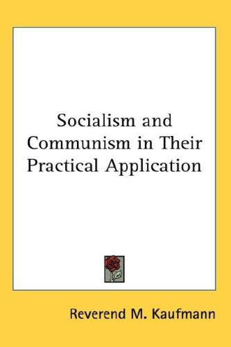 Socialism and Communism in Their Practical Application