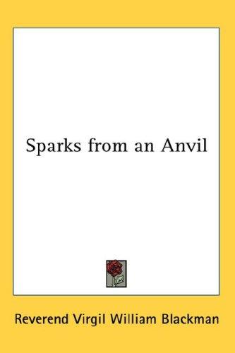 Sparks from an Anvil