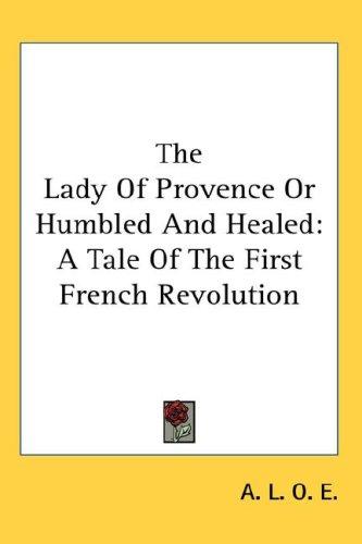 The Lady of Provence or Humbled And Healed