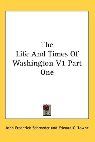 The Life And Times Of Washington V1 Part One