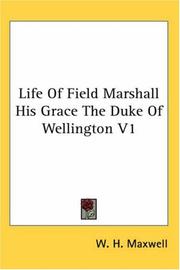 Life Of Field Marshall His Grace The Duke Of Wellington V1