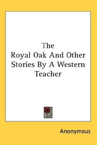 The Royal Oak And Other Stories by a Western Teacher