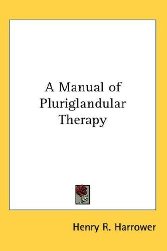 A Manual of Pluriglandular Therapy