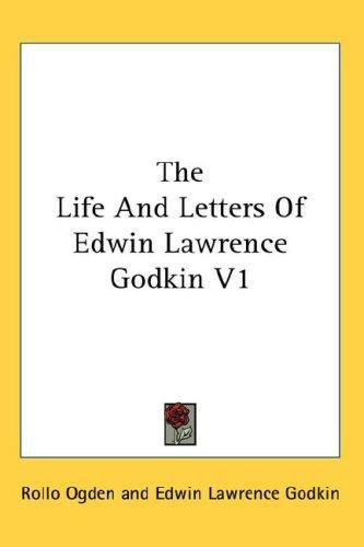 The Life And Letters Of Edwin Lawrence Godkin V1