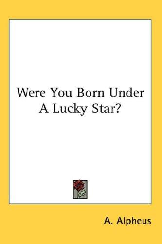 Were You Born Under A Lucky Star?