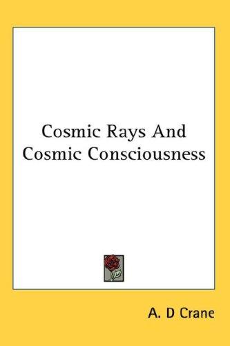 Cosmic Rays And Cosmic Consciousness