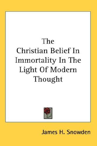 The Christian Belief In Immortality In The Light Of Modern Thought