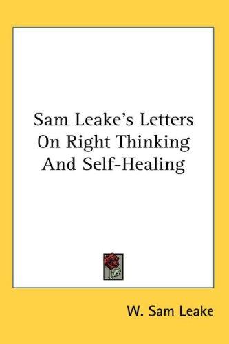 Sam Leake's Letters On Right Thinking And Self-Healing