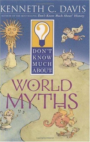Don't Know Much About World Myths (Don't Know Much About)