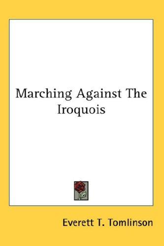 Marching Against The Iroquois