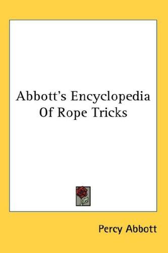 Abbott's Encyclopedia Of Rope Tricks