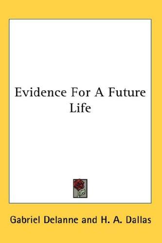 Evidence For A Future Life