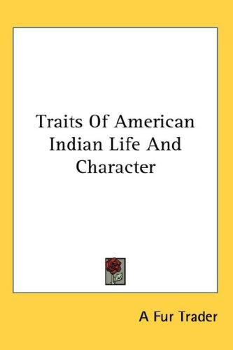 Traits Of American Indian Life And Character