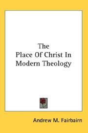 The Place Of Christ In Modern Theology