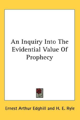 An Inquiry Into The Evidential Value Of Prophecy