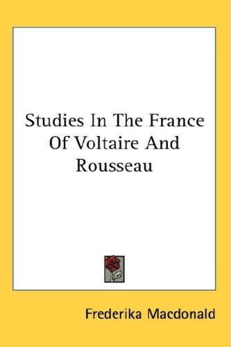 Studies In The France Of Voltaire And Rousseau