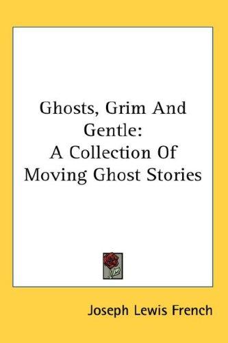 Ghosts, Grim And Gentle