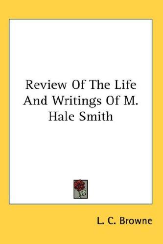 Review Of The Life And Writings Of M. Hale Smith