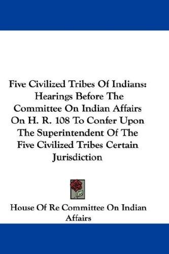 Five Civilized Tribes Of Indians