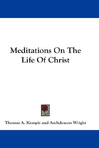Meditations on the life of Christ