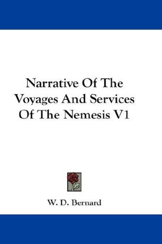 Narrative Of The Voyages And Services Of The Nemesis V1