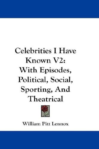 Celebrities I Have Known V2