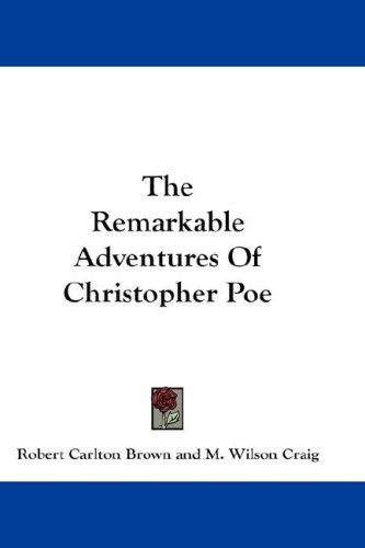 The Remarkable Adventures Of Christopher Poe
