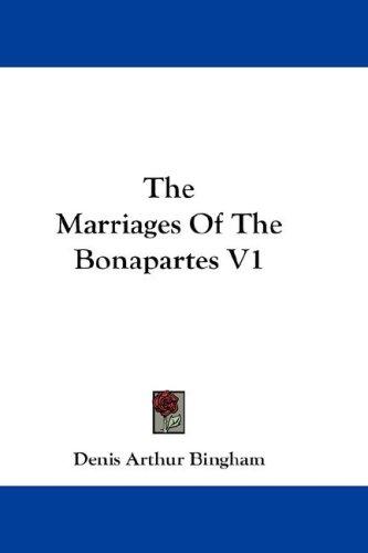 The Marriages Of The Bonapartes V1