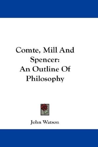 Comte, Mill And Spencer
