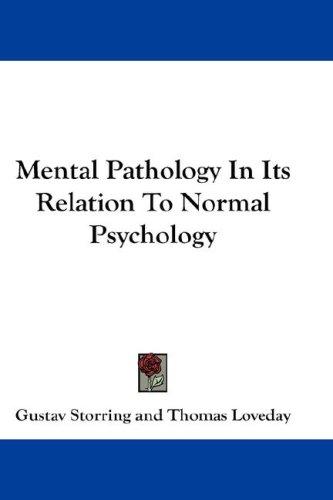 Mental Pathology In Its Relation To Normal Psychology