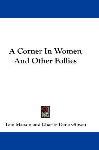 A Corner In Women And Other Follies