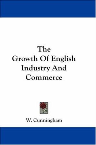 The Growth Of English Industry And Commerce