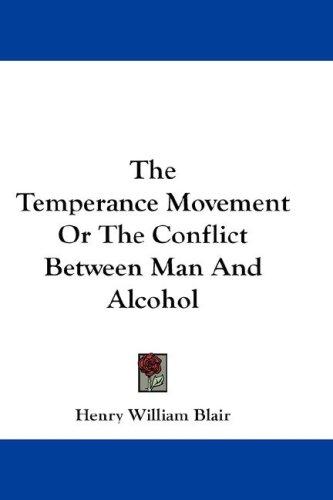 The Temperance Movement Or The Conflict Between Man And Alcohol