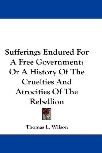Sufferings Endured For A Free Government