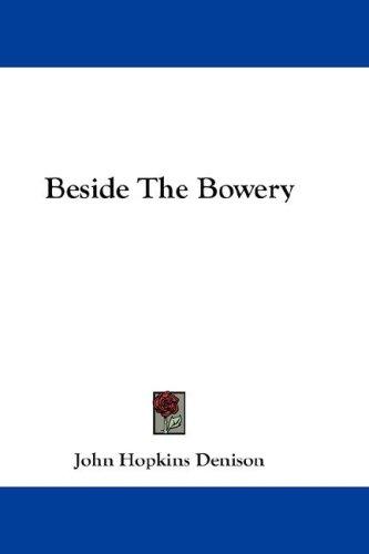 Beside The Bowery